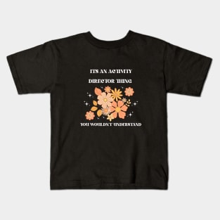 Activity Professionals Week Appreciation Gift - Activity Director Kids T-Shirt